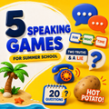Summer Speaking Toolkit - 5 ESL Speaking Games & Activities